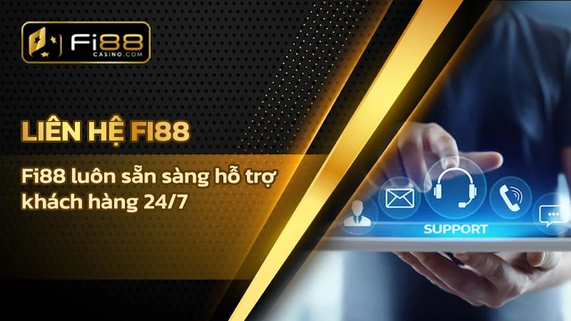 Liên hệ Fi88 - Hỗ trợ khách hàng 24/7