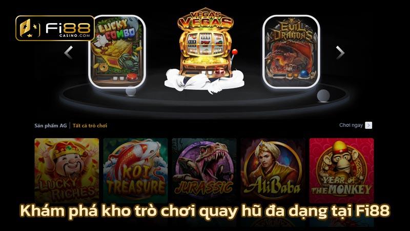 Khám phá kho trò chơi quay hũ đa dạng tại Fi88