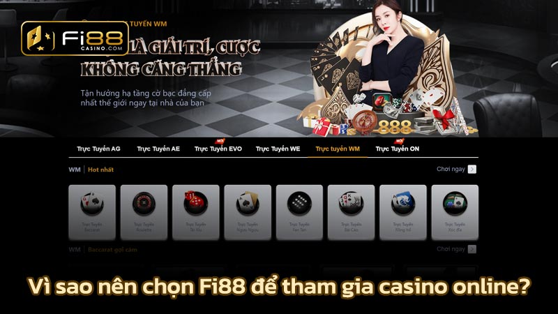 Vì sao nên chọn Fi88 để tham gia casino online?