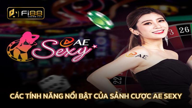 Các tính năng nổi bật của sảnh cược AE Sexy