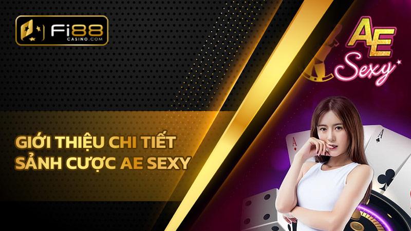 Giới thiệu chi tiết sảnh cược AE Sexy