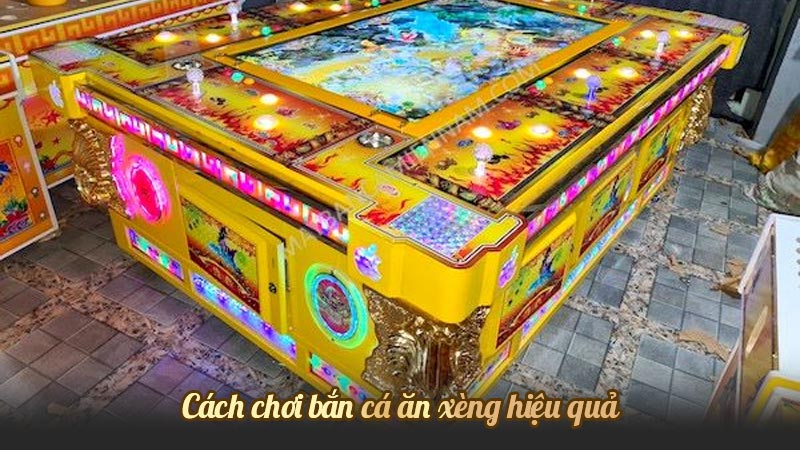 Cách chơi bắn cá ăn xèng hiệu quả